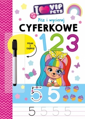 I Love VIP Pets. Pisz i wycieraj. Cyferkowe 123 - Izabella Sieńko-Holewa