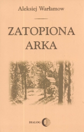 Zatopiona arka - Warłamow Aleksiej<br />