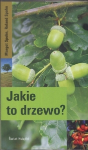Jakie to drzewo? - Spohn Margot, Spohn Roland