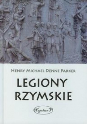 Legiony Rzymskie - Parker Henry Michael Denne<br />