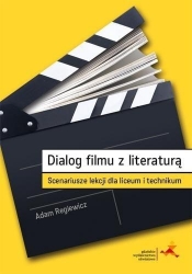 Dialog filmu z literaturą. Scenariusze lekcji - Adam Regiewicz