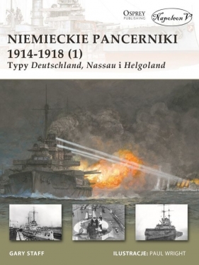 Niemieckie pancerniki 1914-1918 (1) Typy Deutschland Nassau i Helgoland - Gary Staff