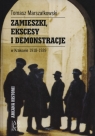 Zamieszki, ekscesy i demonstracje w Krakowie 1918-1939 Marszałkowski Tomasz
