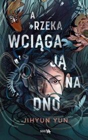 A rzeka wciąga ją na dno - Yun Jihyun