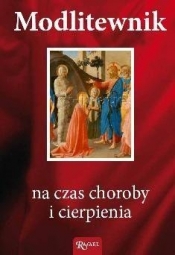 Modlitewnik na czas choroby i cierpienia