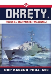Okręty Polskiej Marynarki Wojennej. Tom 6 - Opracowanie zbiorowe