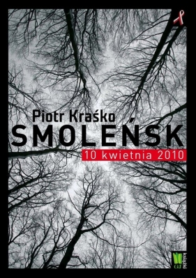 Smoleńsk 10 kwietnia 2010 - Piotr Kraśko