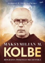 Maksymilian M. Kolbe - Terlikowski Tomasz