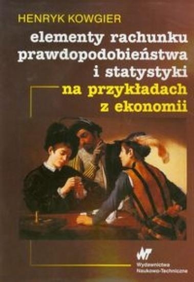 Elementy rachunku prawdopodobieństwa i statystyki na przykładach z ekonomii