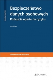 Bezpieczeństwo danych osobowych Podejście oparte na ryzyku - Leszek Kępa