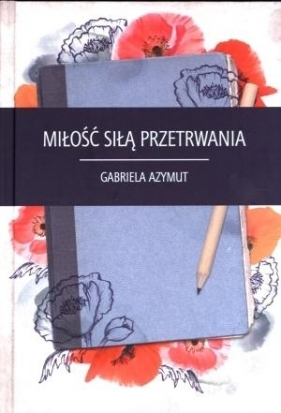 Miłość siłą przetrwania - Gabriela Azymut