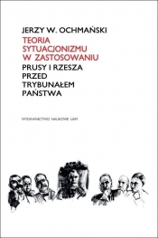 Teoria sytuacjonizmu w zastosowaniu. Prusy i Rzesza przed Trybunałem Państwa
