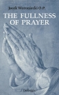 The Fullness of Prayer - Jacek Woroniecki