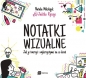 Notatki wizualne. Jak je tworzyć i wykorzystywać na co dzień - Natalia Mikołajek