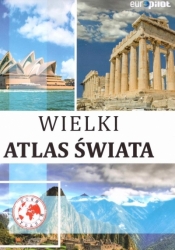 Wielki Atlas Świata i mapa nowe wydanie - Opracowanie zbiorowe