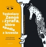 Tęskniący Zenon i żyrafa, która spadła z krzesła Aneta Ryfczyńska, Joanna Berendt