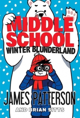 Middle School Winter Blunderland - James Patterson