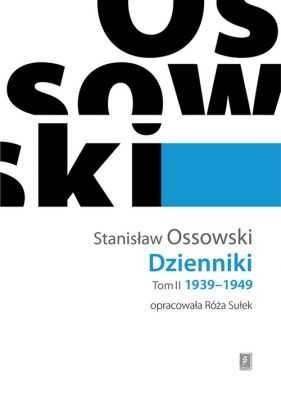 DZIENNIKI Tom II: 1939-1949 - Ossowski Stanisław