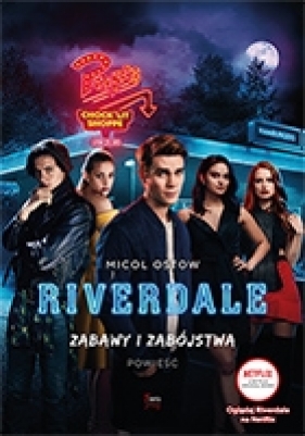 Riverdale. Zabawy i zabójstwa - Micol Ostow