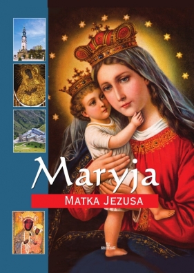 Maryja Matka Jezusa - Paterek Anna