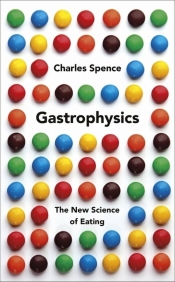 Gastrophysics - Spence Charles