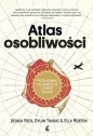 Atlas osobliwości - Dylan Thuras, Ella Morton, Joshua Foer