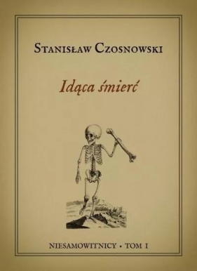 Niesamowitnicy T.1 Idąca śmierć - Stanisław Czosnowski