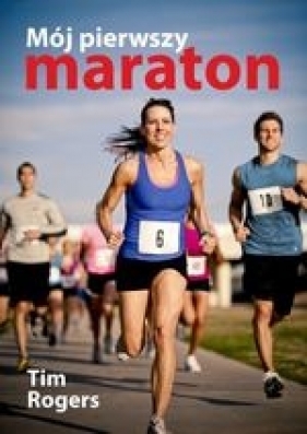Mój pierwszy maraton - Tim Rogers