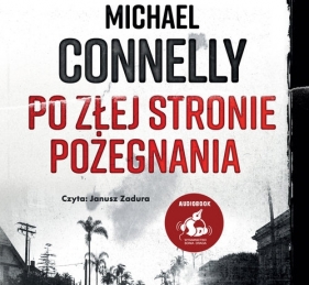 Po złej stronie pożegnania - Michael Connelly