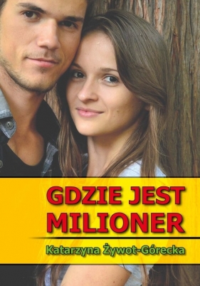 Gdzie jest milioner - Katarzyna Żywot-Górecka