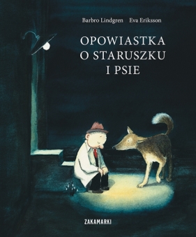 Opowiastka o staruszku i psie (Uszkodzona okładka) - Barbro Lindgren, Eriksson Eva