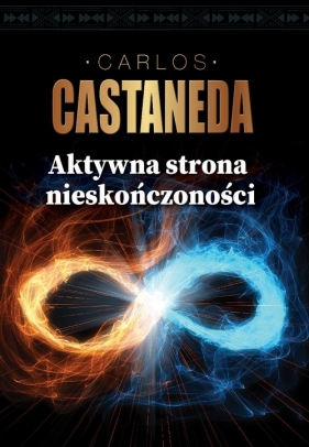 Aktywna strona nieskończoności - Castaneda Carlos