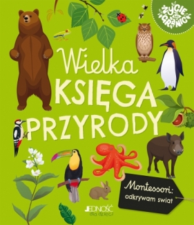 Wielka księga przyrody. Montessori: poznaję świat - Laurence Georges