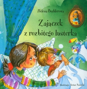 Zajączek z rozbitego lusterka - Bechlerowa Helena