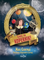 Cześć, tu Kopernik! - Max Czornyj