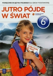 Jutro pójdę w świat 6 Podręcznik - Hanna Dobrowolska, Urszula Dobrowolska