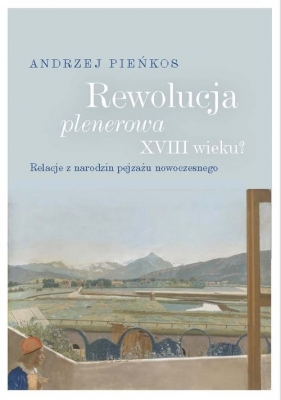 Rewolucja plenerowa XVIII wieku? - Pieńkos Andrzej