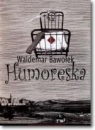 Humoreska  Bawołek Waldemar
