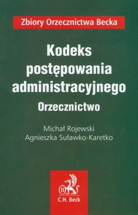 Kodeks postępowania administracyjnego Orzecznictwo - Rojewski Michał, Suławko-Karetko Agnieszka