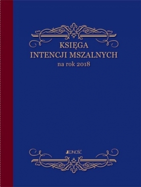 Księga intencji mszalnych na rok 2018 - Opracowanie zbiorowe