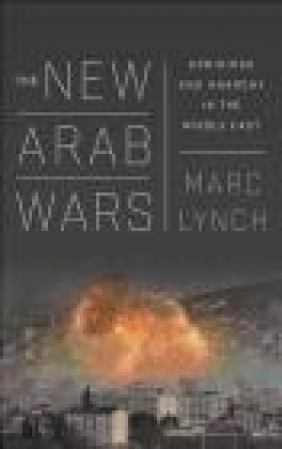 The New Arab Wars Marc Lynch