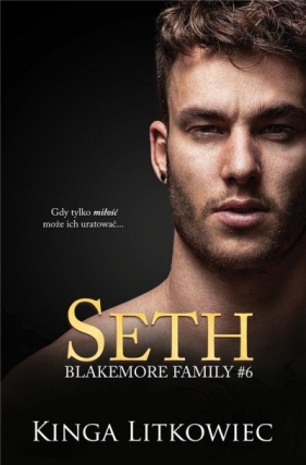 Seth. Blakemore Family. Tom 6 - Kinga Litkowiec