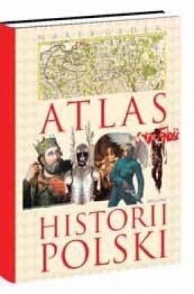 Atlas historii Polski - Gędek Marek