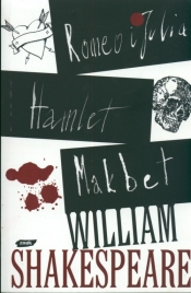 Romeo i Julia Hamlet Makbet - William Shakepreare