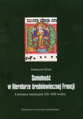 Samotność w literaturze średniowiecznej Francji - Dybeł Katarzyna
