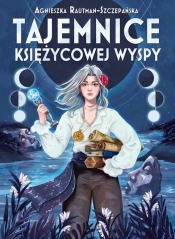 Tajemnice Księżycowej Wyspy - Agnieszka Rautman-Szczepańska