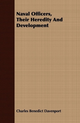 Naval Officers, Their Heredity And Development - Davenport Charles Benedict