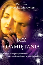 Bez opamiętania - Paulina Wysocka-Morawiec