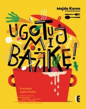 Ugotuj mi bajkę! - Majda Koren