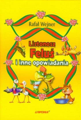 Listonosz Feluś i inne opowiadania - Wejner Rafał